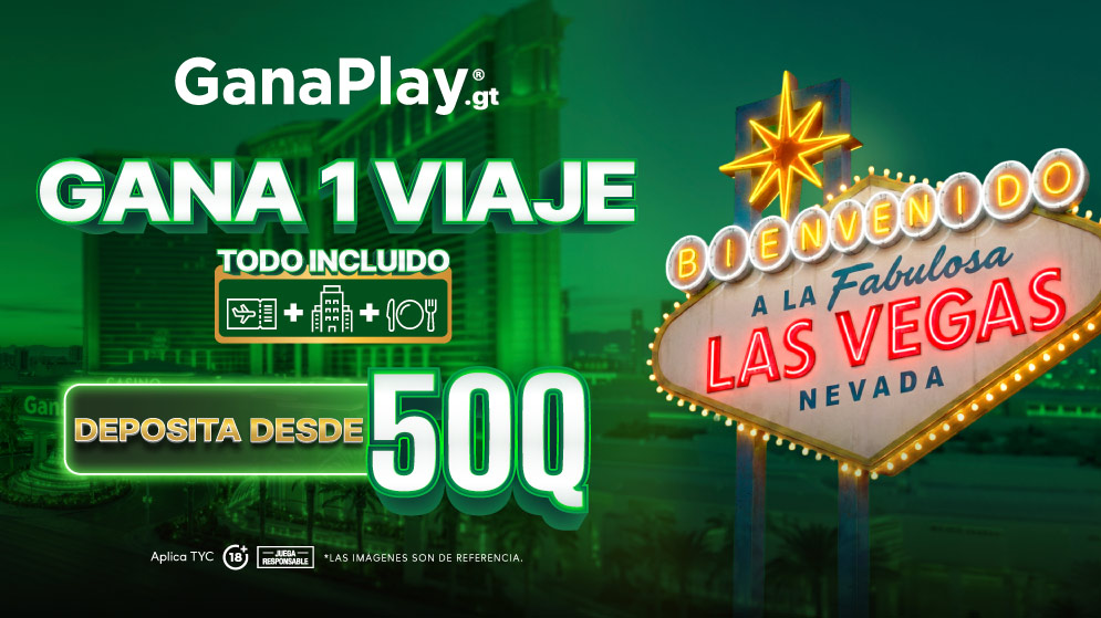 Promoción Viaje a las Vegas GanaPlay con sorteo de un viaje todo incluido por realizar un primer depósito desde Q50.